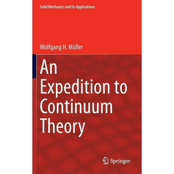 Solid Mechanics and Its Applications An Expedition to Continuum Theory, Book 210, (Hardcover)