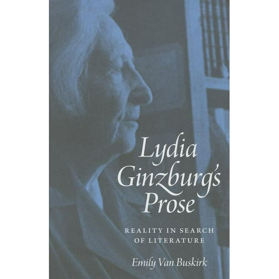 Lydia Ginzburg's Prose: Reality in Search of Literature, (Hardcover)