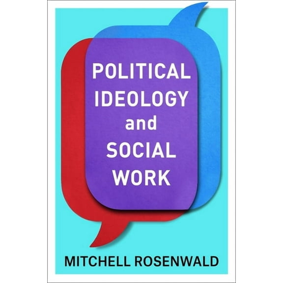 Political Ideology and Social Work, (Paperback)