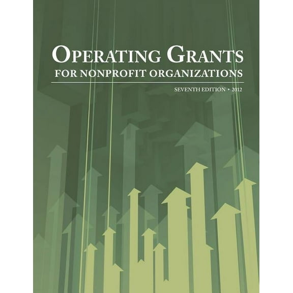 Operating Grants for Nonprofit Organizat Operating Grants for Nonprofit Organizations 2012, (Paperback)