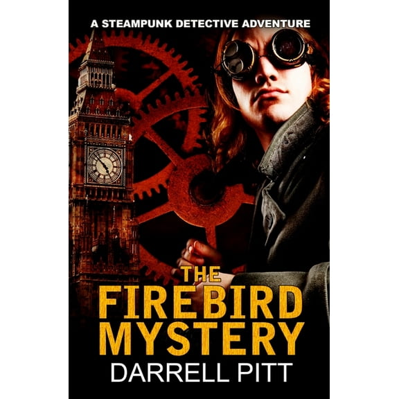 A Steampunk Detective Adventure The Firebird Mystery, Book 1, (Paperback)