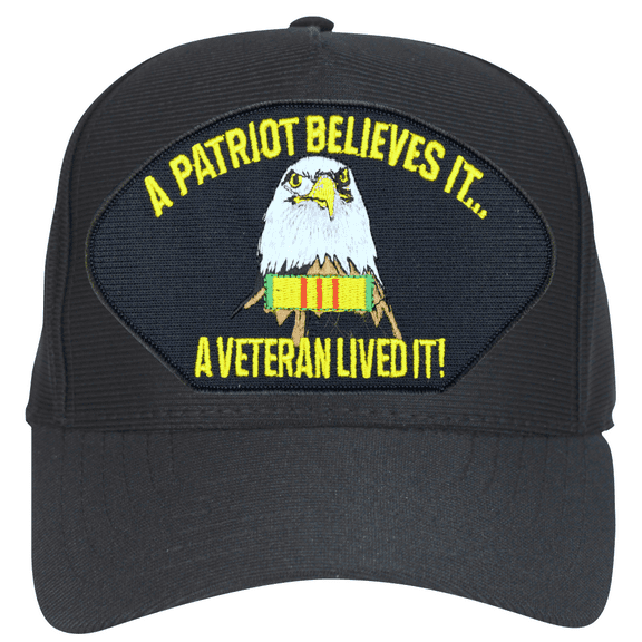 Vietnam A Patriot Believes It ... A Veteran Lives It, Ball Cap