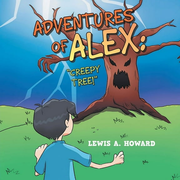 Adventures of Alex: "Creepy Tree!", (Paperback)