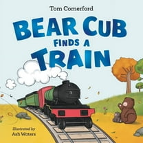 Bear Cub Finds a Train, (Paperback)