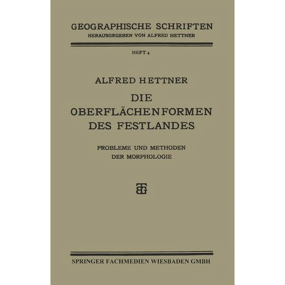 Die Oberflächenformen Des Festlandes: Probleme Und Methoden Der Morphologie, (Paperback)