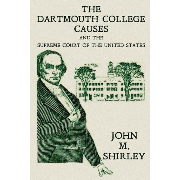 The Dartmouth College Causes and the Supreme Court of the United States (Paperback)