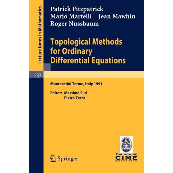Topological Methods for Ordinary Differential Equations: Lectures Given at the 1st Session of the Centro Internazionale , (Paperback)