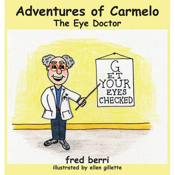 Adventures of Carmelo-The Eye Doctor, (Hardcover)