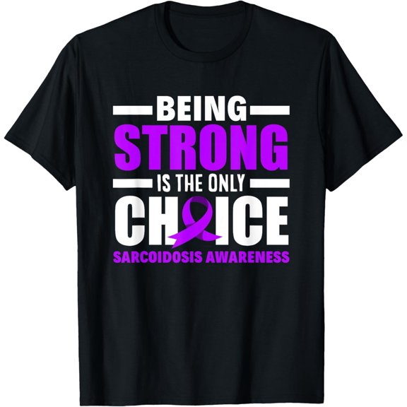 Exquisite and comfortable-Strong Sarcoidosis Warrior Sarcoidosis Awareness T-Shirt