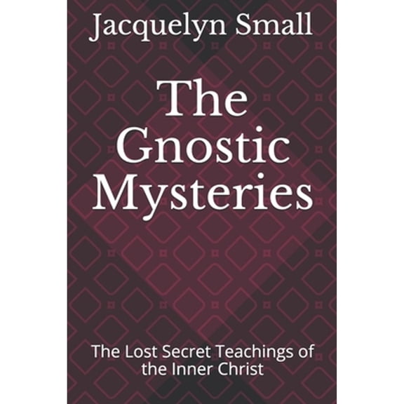 The Gnostic Mysteries (Paperback)