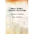 thumbnail image 1 of Robert Stewart, Vicomte Castlereagh 1904 [Relié], 1 of 1
