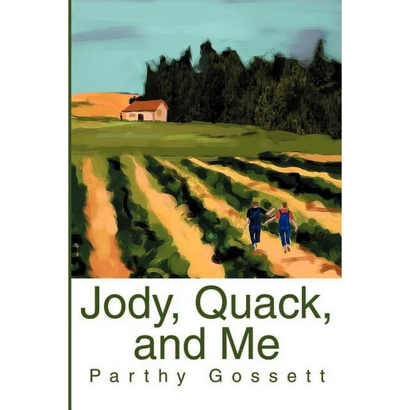 Jody, Quack, and Me, (Paperback)