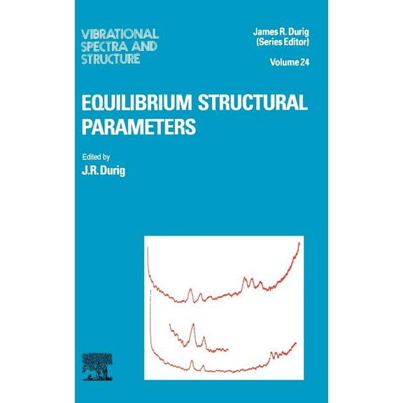 Vibrational Spectra and Structure Equilibrium Structural Parameters: Volume 24, Book 24, (Hardcover)