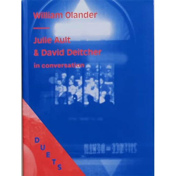 Pre-Owned DUETS: Julie Ault & David Deitcher in Conversation on William Olander (Paperback) 1732641544 9781732641549