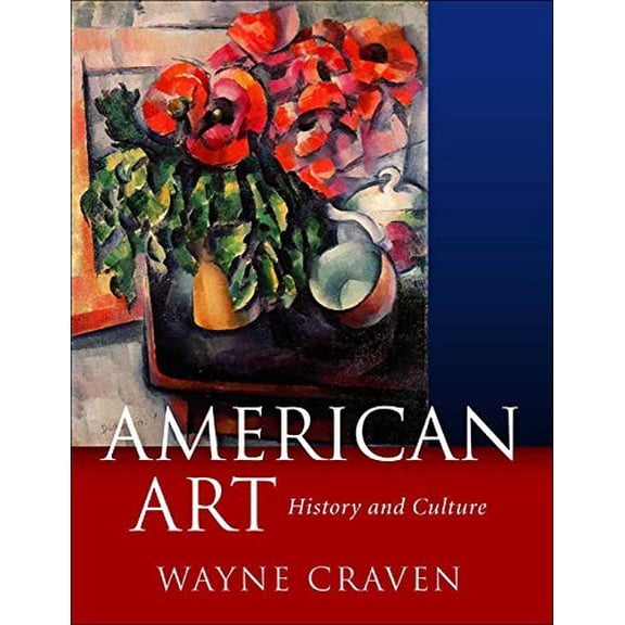 Pre-Owned American Art: History and Culture, Revised First Edition (Paperback) 0072823291 9780072823295