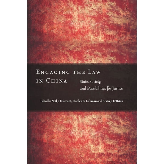 Engaging the Law in China: State, Society, and Possibilities for Justice, (Paperback)