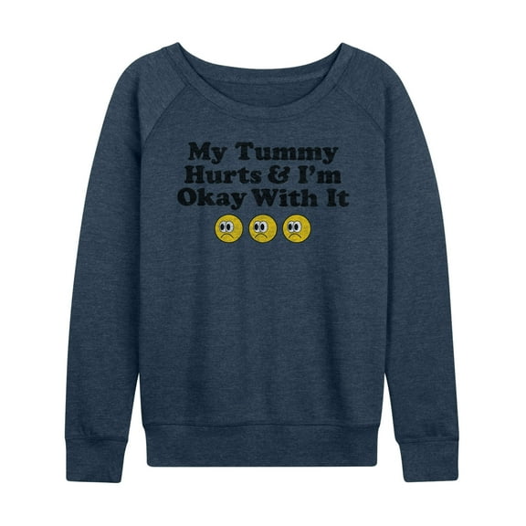 Instant Message - My Tummy Hurts; Okay With It - Women's Lightweight French Terry Long Sleeve Shirt