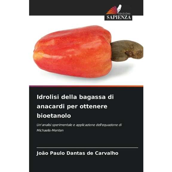 Idrolisi della bagassa di anacardi per ottenere bioetanolo, (Paperback)