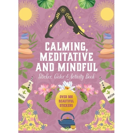 Calming Meditative and Mindful Sticker Color and Activity Book: Over 500 Beautiful Stickers (Hardcover)
