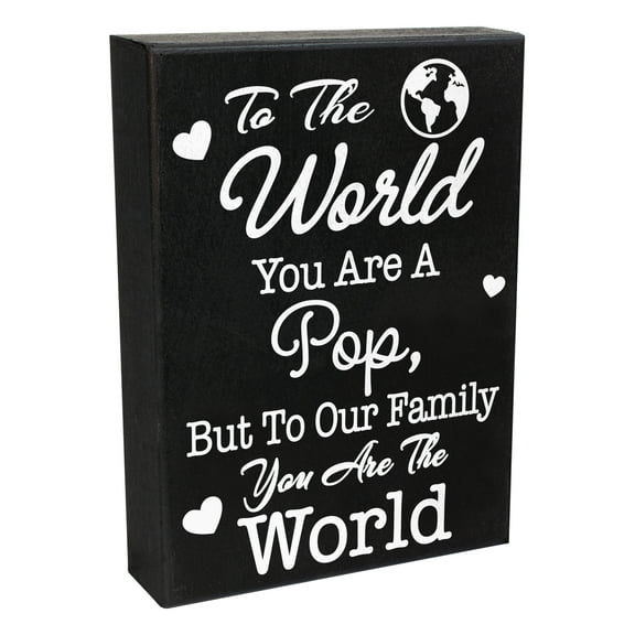 JennyGems To the World You Are a Pop But To Our Family You Are the World, 6x8 Inch Wood Sign, Pop Gifts From Grandchildren, Meaningful Gifts for Pop, Grandpa Gifts, Made in USA