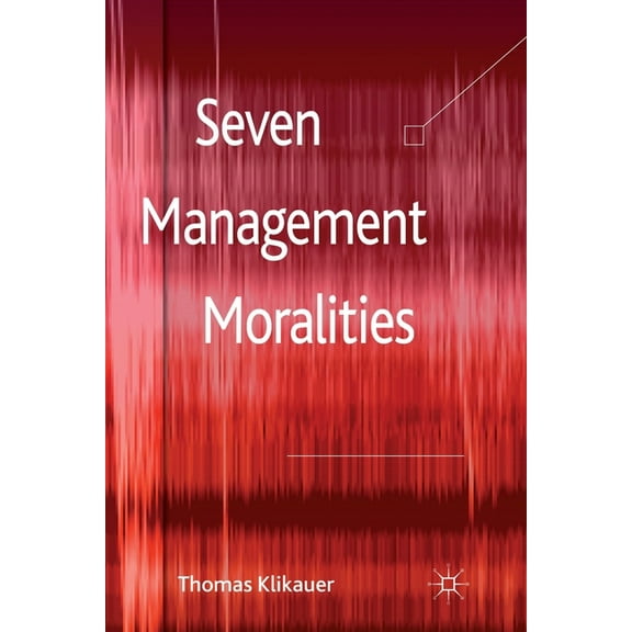 Seven Management Moralities, (Paperback)