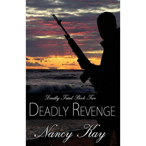 Deadly Revenge (Paperback) by Nancy Kay