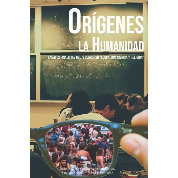 Orígenes. La humanidad : Ensayos finalistas del IV Concurso "Educación, Ciencia y Religión" (Paperback)