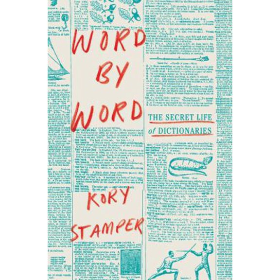 Pre-Owned Word by Word: The Secret Life of Dictionaries (Hardcover) 110187094X 9781101870945