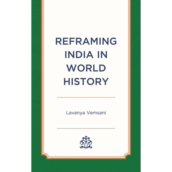 Reframing India in World History, (Hardcover)