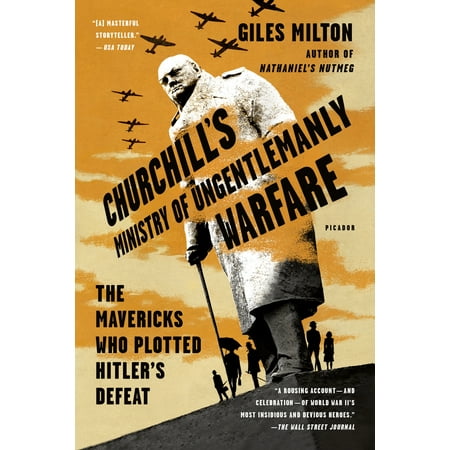 Churchill's Ministry of Ungentlemanly Warfare : The Mavericks Who Plotted Hitler's (The Best Offer Plot)
