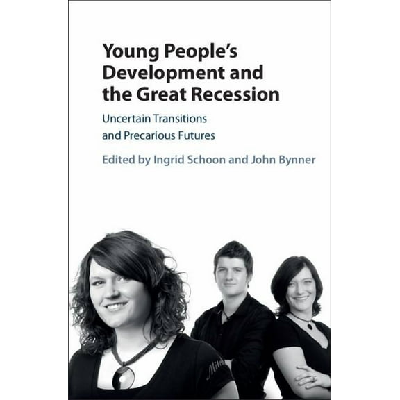 Young People's Development and the Great Recession: Uncertain Transitions and Precarious Futures, (Hardcover)