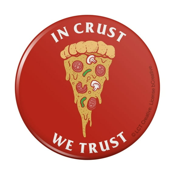 In Crust We Trust Pizza Funny Humor Pinback Button Pin