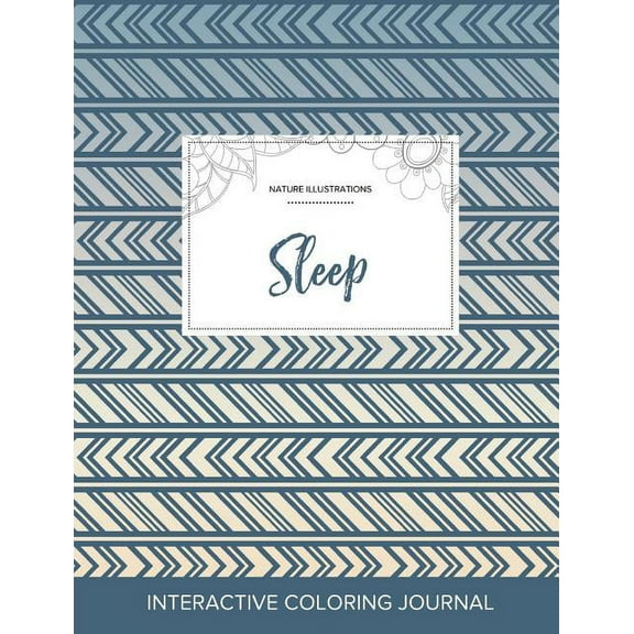 Adult Coloring Journal: Sleep (Nature Illustrations, Tribal) (Paperback)