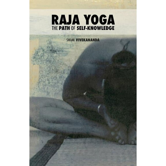 Raja Yoga: The Path of Self-Knowledge, (Paperback)