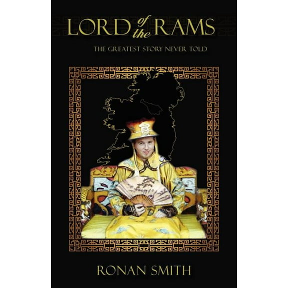 Lord of the Rams : The Greatest Story Never Told