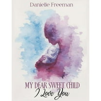 My Dear Sweet Child I Love You (Paperback)