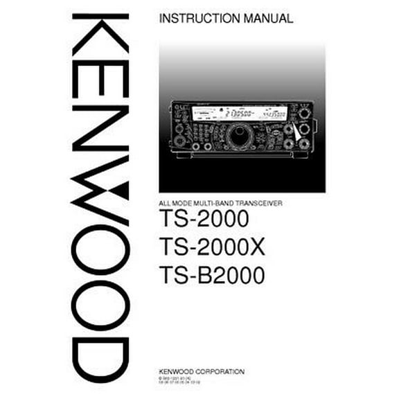 Instruction Manual ONLY for Kenwood TS-2000 Transceiver Owners Instruction Manual REPRINT