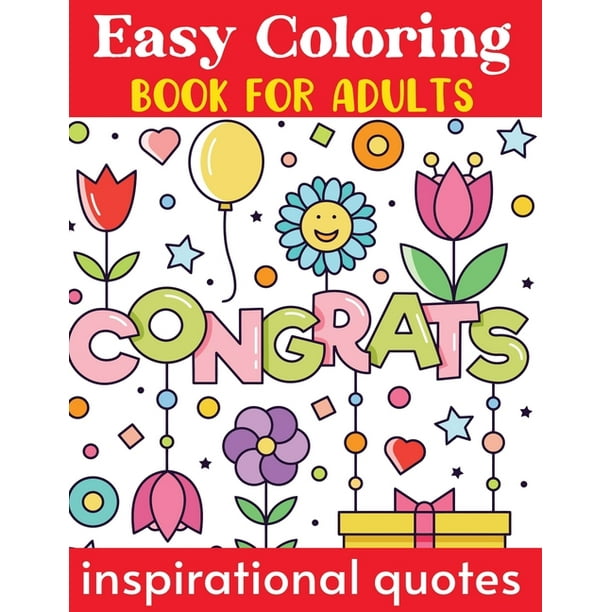 Download Easy Coloring Book For Adults Inspirational Quotes Inspirational Quotes Coloring With Cute Flower Styles Inspiring Coloring Books For Adults Paperback Walmart Com Walmart Com