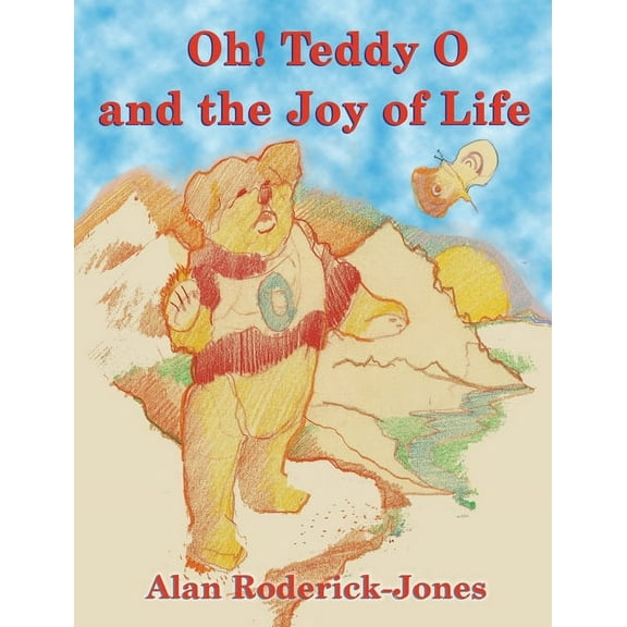Oh! Teddy O and the Joy of Life, (Hardcover)