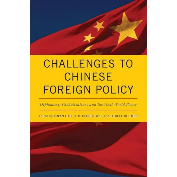 Asia in the New Millennium Challenges to Chinese Foreign Policy: Diplomacy, Globalization, and the Next World Power, (Hardcover)