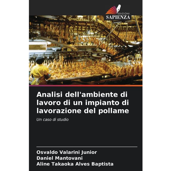 Analisi dell'ambiente di lavoro di un impianto di lavorazione del pollame, (Paperback)