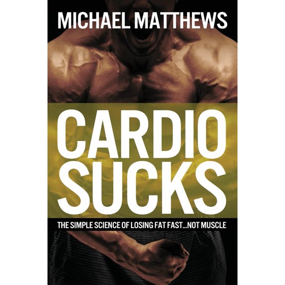 Pre-Owned Cardio Sucks: The Simple Science of Losing Fat Fast...Not Muscle (Paperback) 1478298197 9781478298199