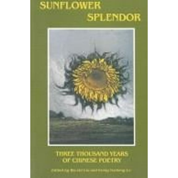 Pre-Owned Sunflower Splendor : Three Thousand Years of Chinese Poetry (Hardcover) 9780253355805