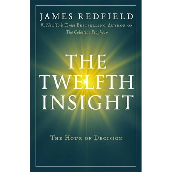 The Twelfth Insight: The Hour of Decision, (Paperback)