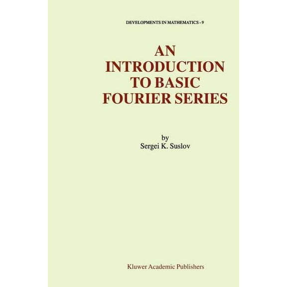 Developments in Mathematics An Introduction to Basic Fourier Series, Book 9, (Paperback)