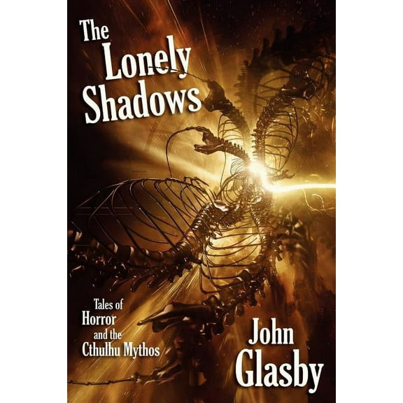 The Lonely Shadows: Tales of Horror and the Cthulhu Mythos, (Paperback)