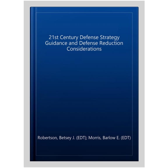 Pre-Owned 21st Century Defense Strategy Guidance and Defense Reduction Considerations