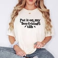 thumbnail image 3 of Put it on My Boyfriend's Tab T-Shirt for Women Funny Quote Tee for Girlfriend Ivory Shirt Adult Small, 3 of 4