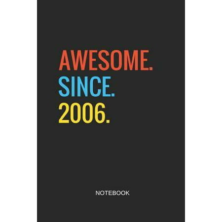 Awesome Since 2006 Notebook: Blank Journal 6x9 - Happy Birthday 13th Anniversary 13 Years Old Party Gift Idea For Boys And Girls (Best Birthday Party Ideas For 5 Year Old Boy)