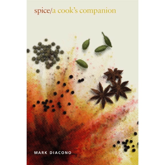 Spice: A Cook's Companion, (Hardcover)